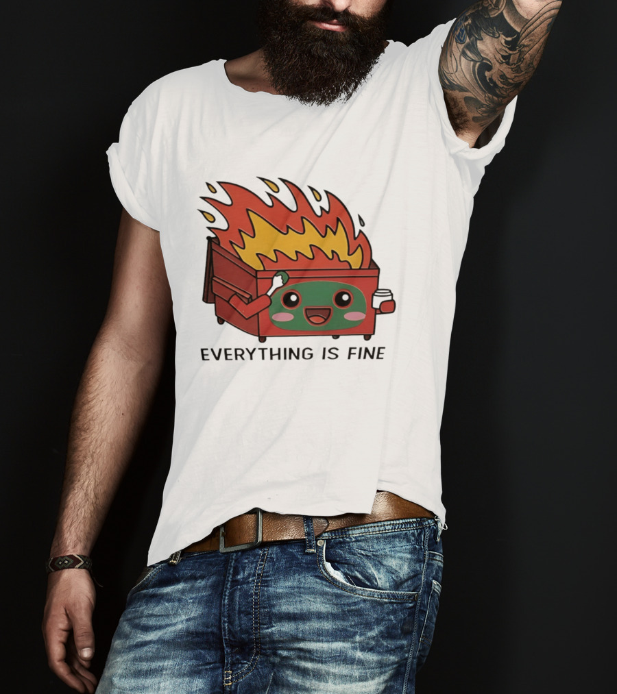 Everything Is Fine Dumpster Fire Meme Cute Cartoon T-Shirt