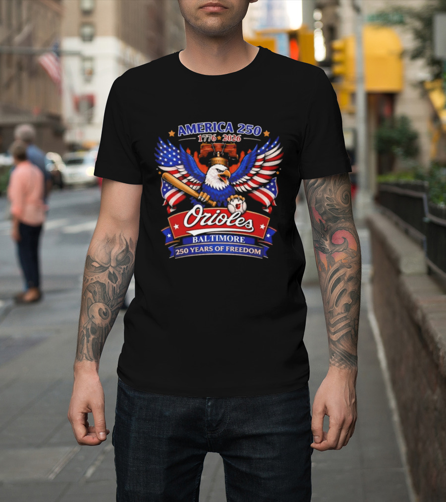 America 250 1776 2026 Orioles Baltimore 250 Years Of Freedom Eagle Bat Liberty Bell T-Shirt