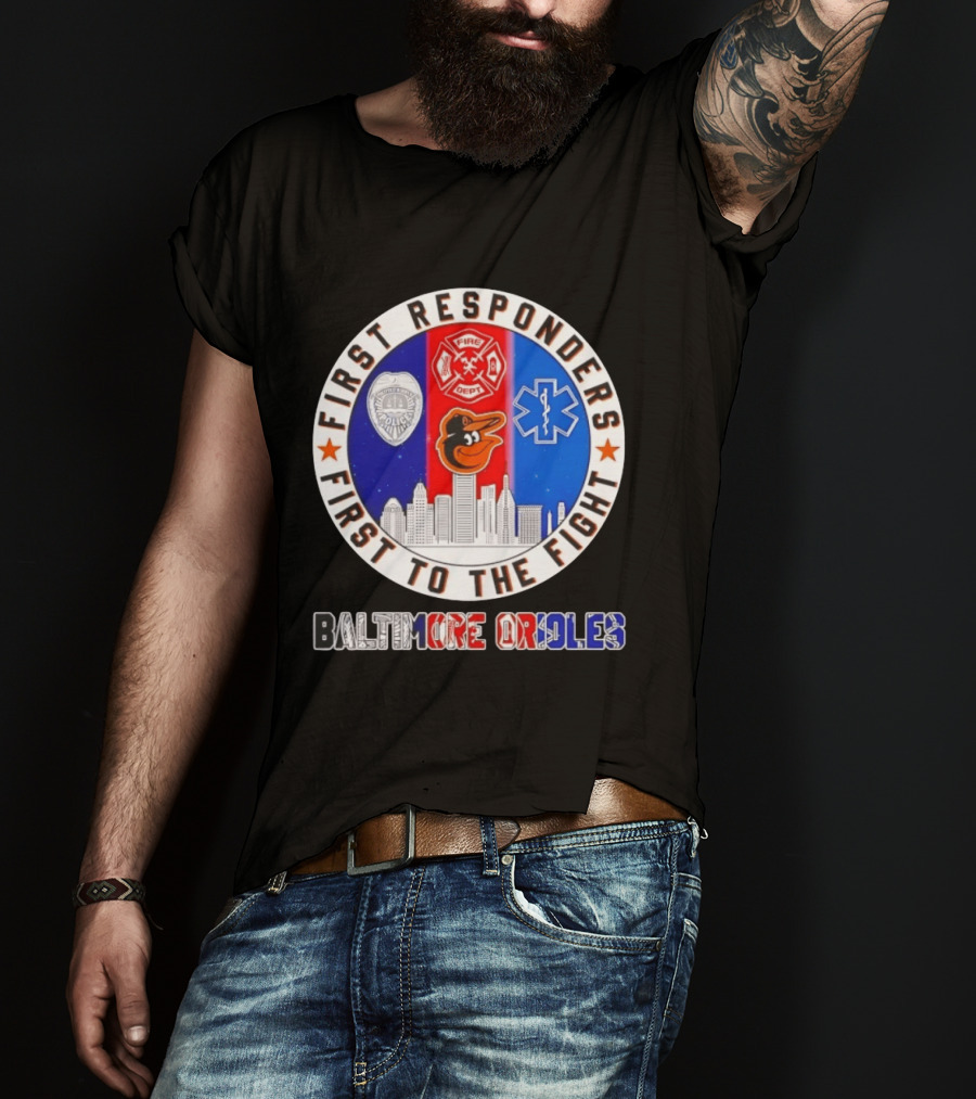 First Responders First To The Fight Baltimore Orioles Police Fire Medical Skyline Iconics T-Shirt