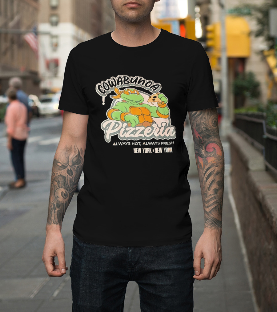 Cowabunga Pizzeria Always Hot Always Fresh New York Pizza Lover Turtle T-Shirt