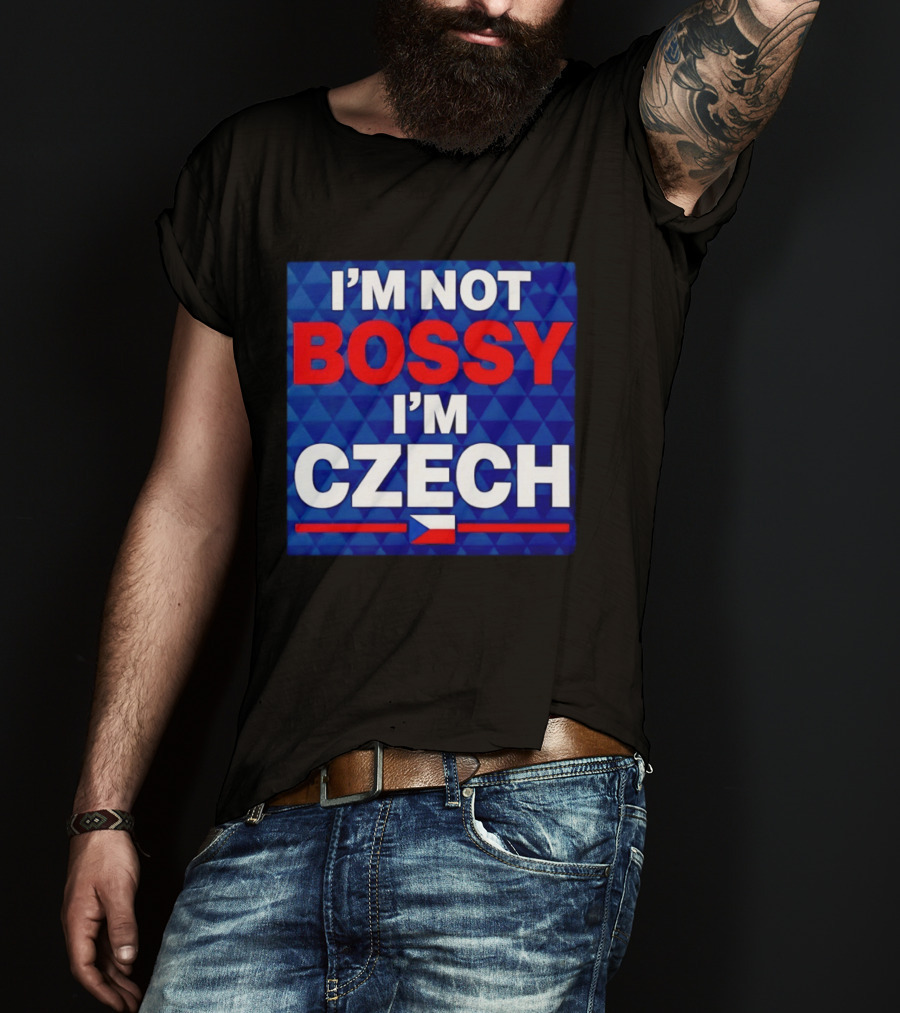 I'm Not Bossy I'm Czech Flag T-Shirt