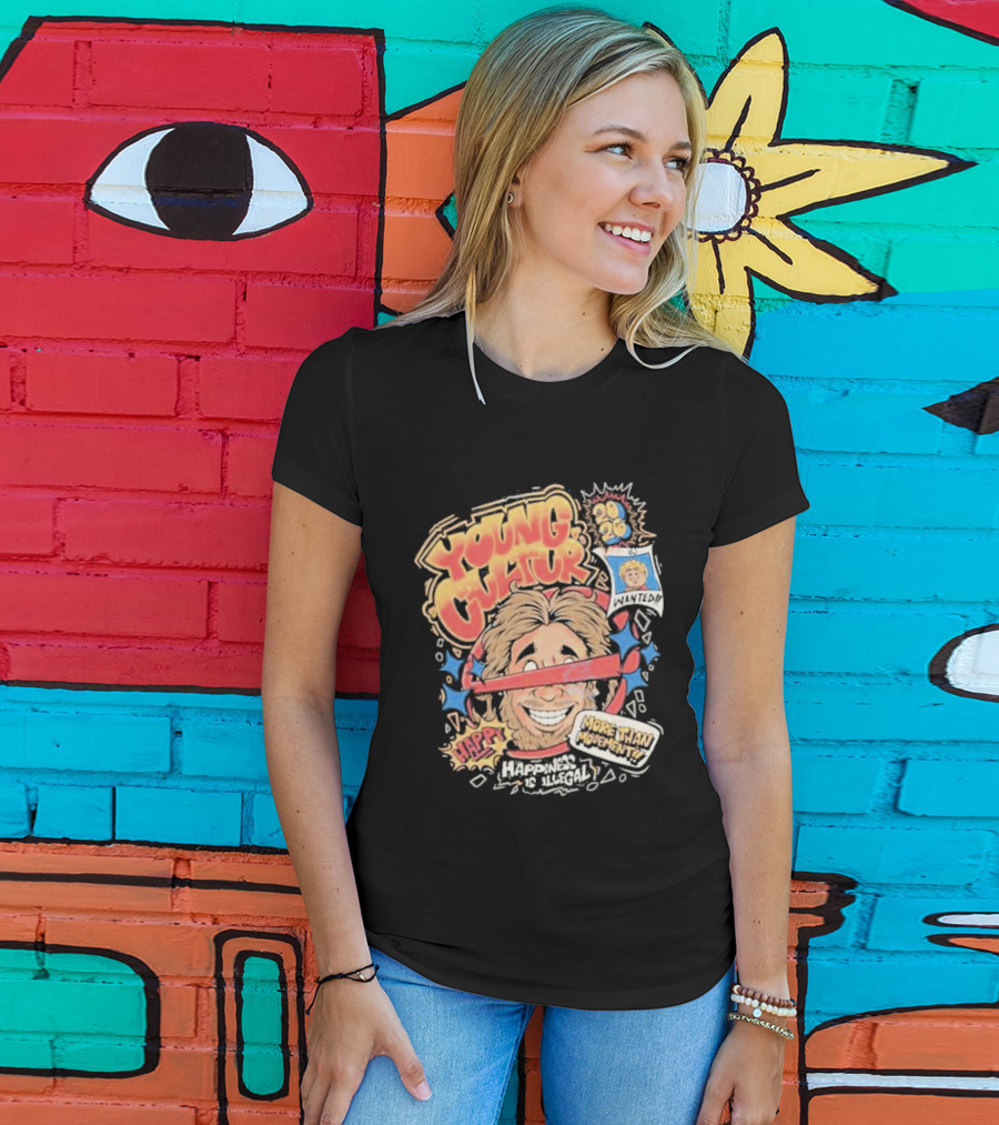 Young Cultur Happiness Is Illegal More Funky Now T-Shirt