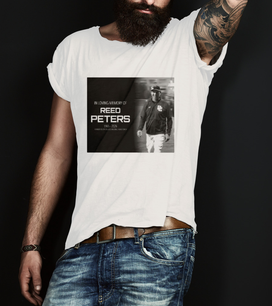 In Loving Memory Of Reed Peters 1965 2026 Former Delta College Baseball Head Coach Dc T-Shirt