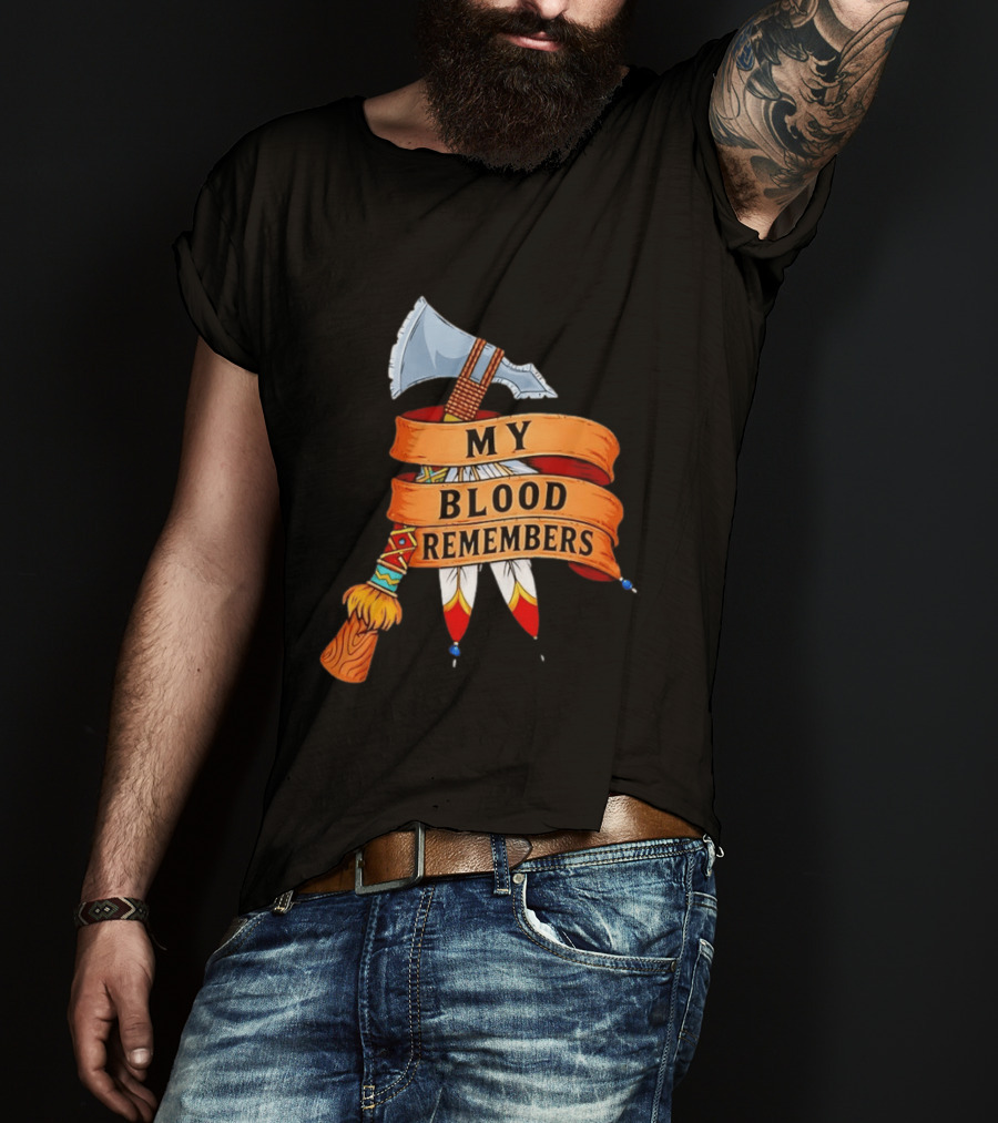 My Blood Remembers Axe And Feathers Rustic Heritage T-Shirt