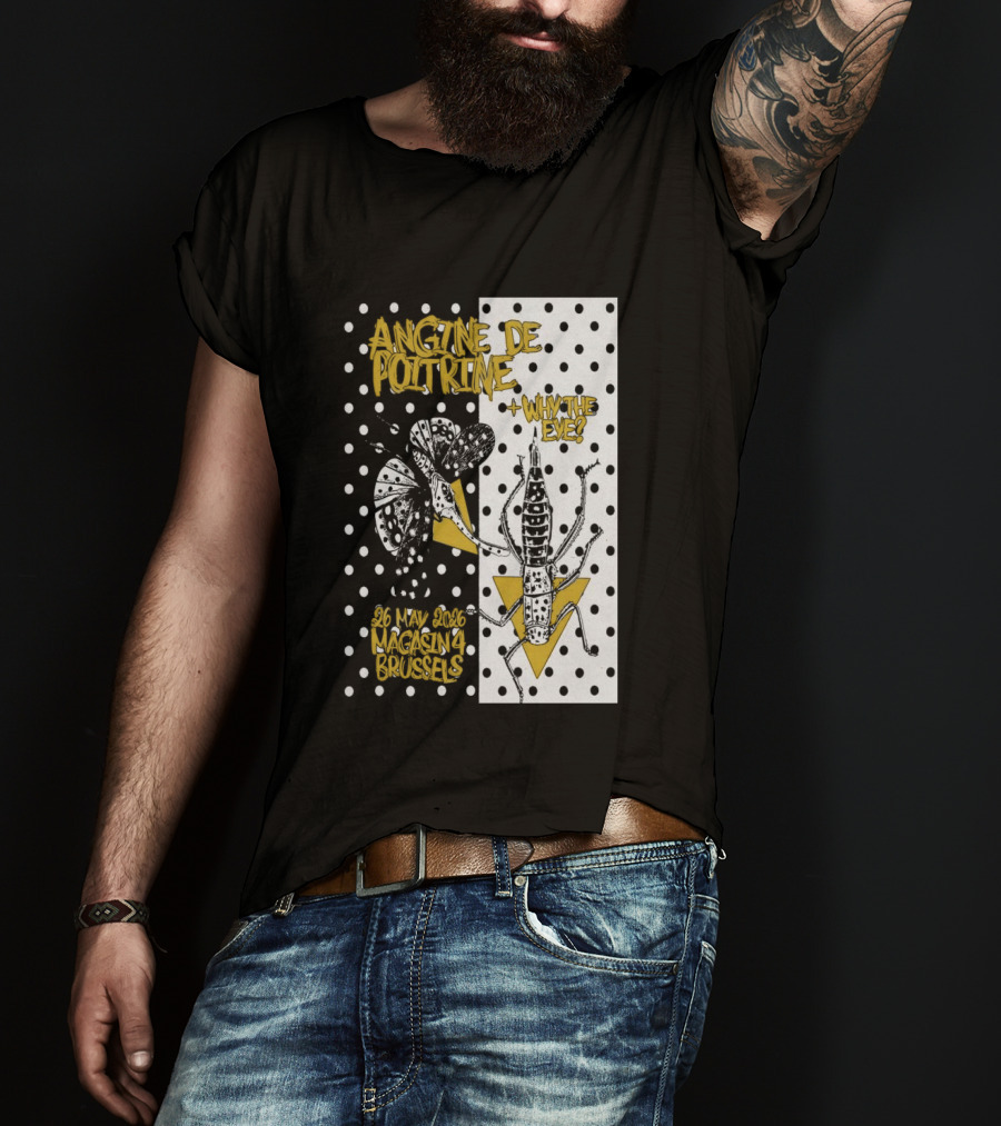 Angine De Poitrine Why The Eye 5 26 2026 Bruxelles Be T-Shirt
