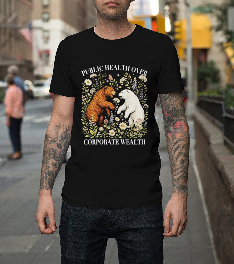 Public Health Over Corporate Wealth Bear Floral T-Shirt
