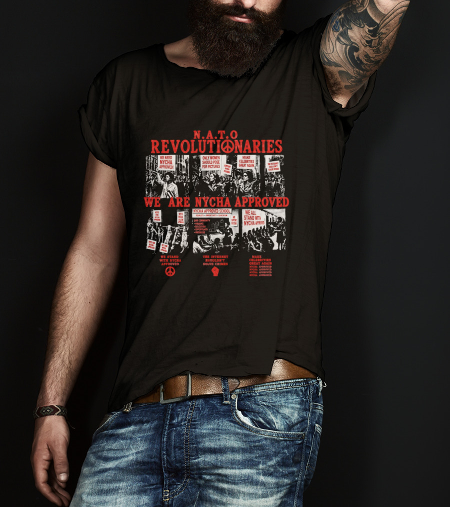 NATO Revolutionaries NYCHA Approved Protest Signs And Messages T-Shirt