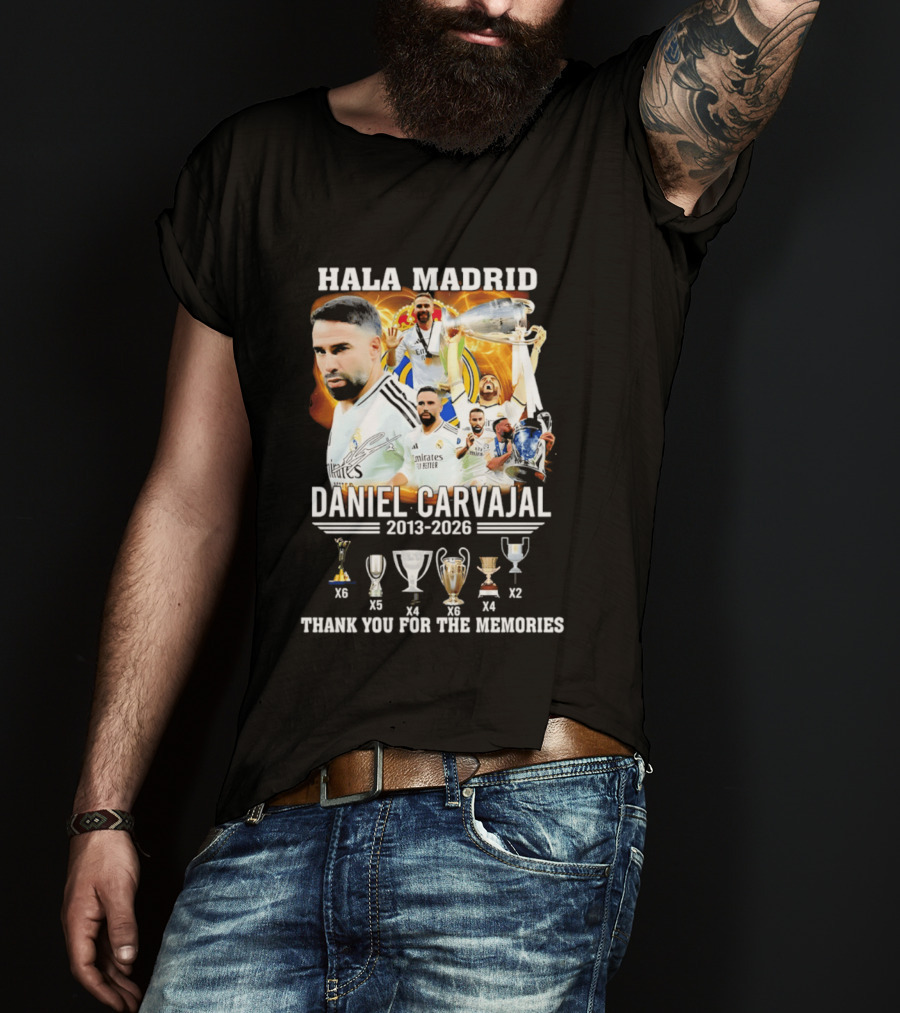 Hala Madrid Daniel Carvajal 2013 2026 Thank You For The Memories With Trophies T-Shirt