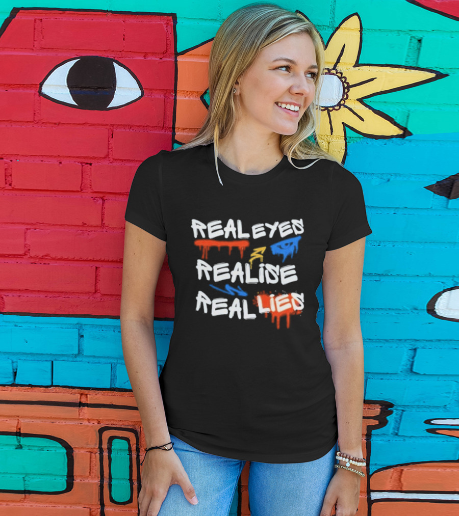 Real Eyes Realise Real Lies Drip Graffiti Red Blue Yellow T-Shirt