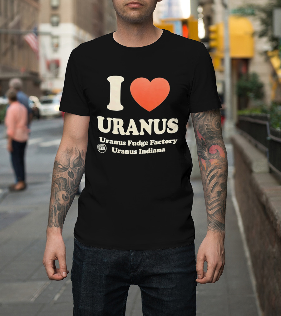 I Love Uranus Fudge Factory Uranus Indiana USA T-Shirt