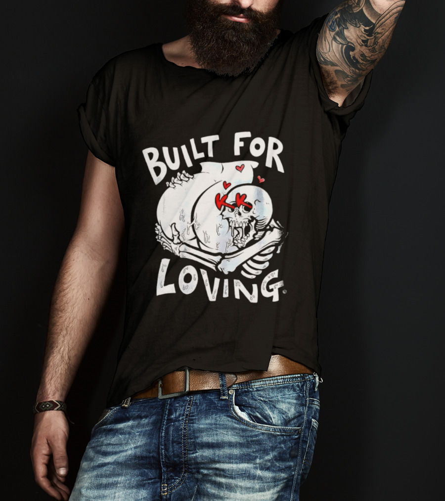 Built For Loving Skeleton Embrace With Hearts T-Shirt