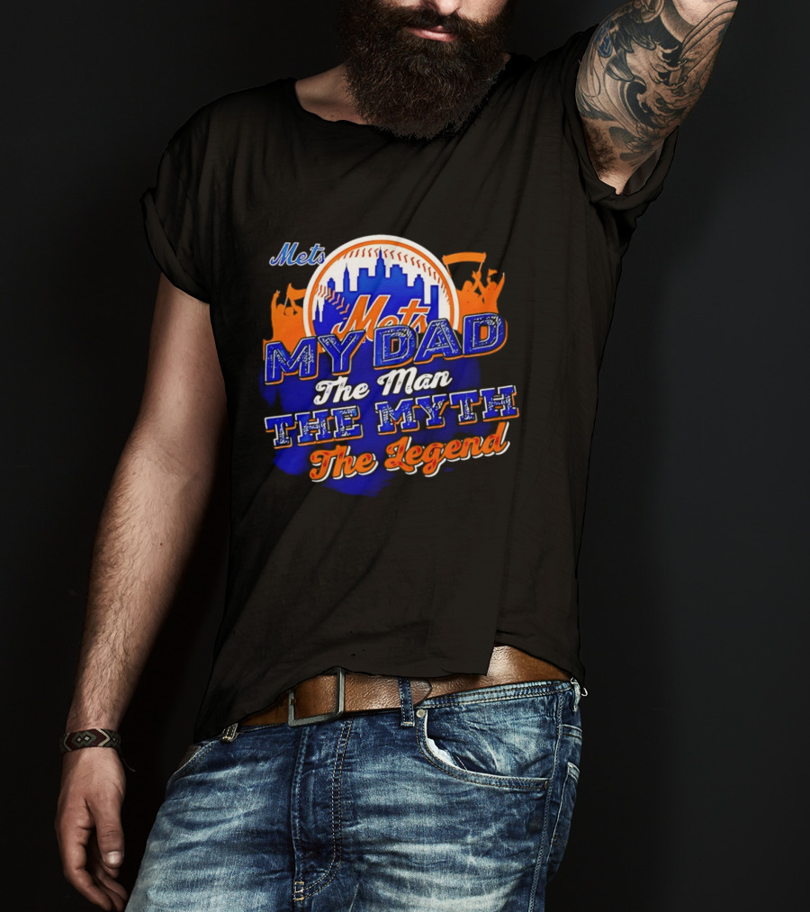 Mets My Dad The Man The Myth The Legend T-Shirt