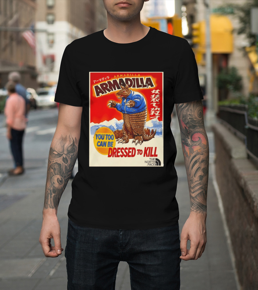 Armadillo A.R.M.A.D.I.L.L.A. You Too Can Be Dressed To Kill The North Face T-Shirt