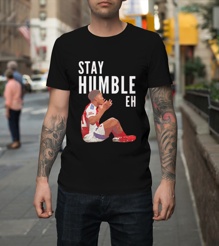 Stay Humble Eh Soccer Player Sitting Myles Lewis Skelly T-Shirt