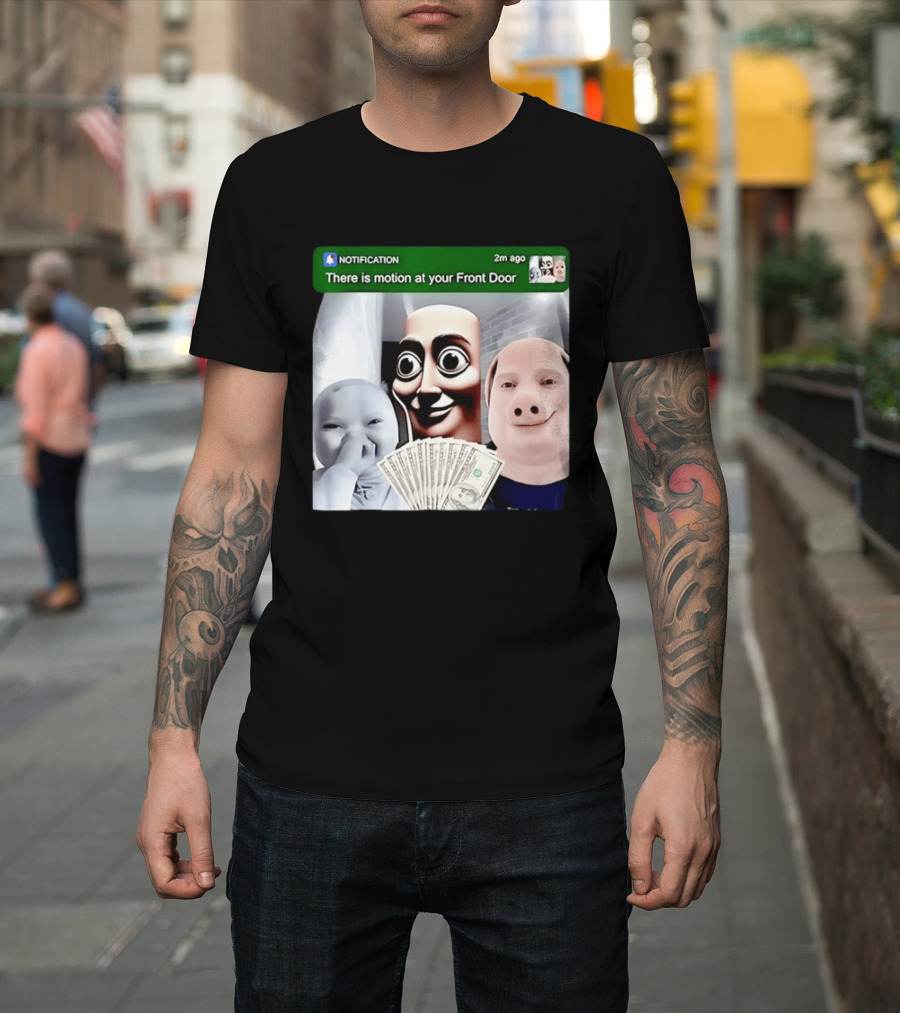 Notification Meme Funny Faces At Your Front Door With Cash T-Shirt