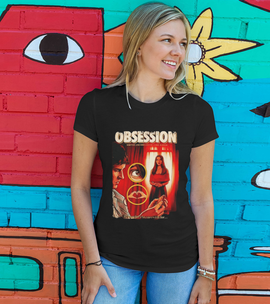 Obsession Written And Directed By Curry Barker Be Careful Who You Wish For T-Shirt
