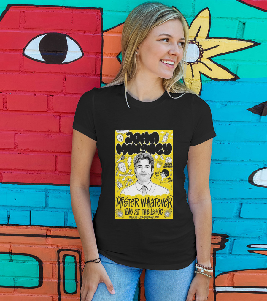 John Mulaney Mister Whatever Live At The Lyric Baltimore MD May 28 29 2026 T-Shirt