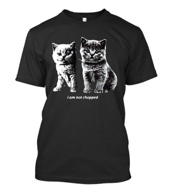I Am Not Chopped Cats Duo Black And White Kitten T-Shirt