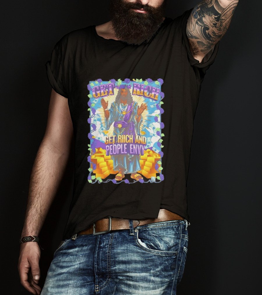 Get Rich And People Envy Grape And Gold Wealthy T-Shirt