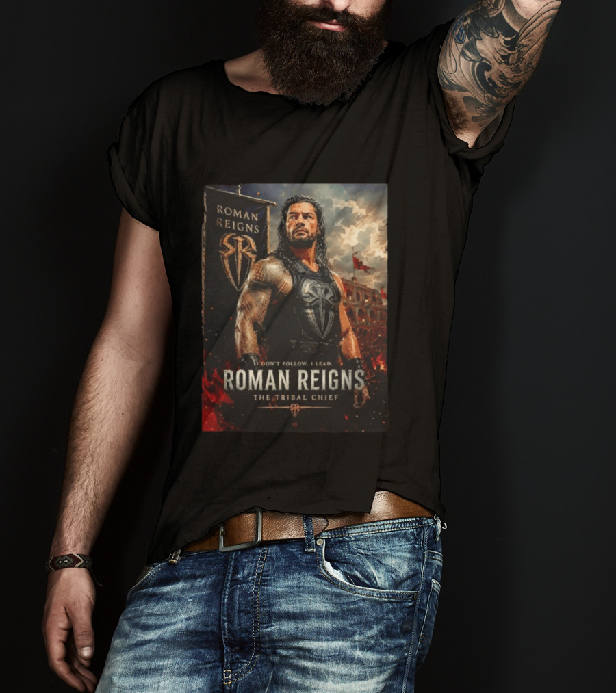 Roman Reigns Don't Follow I Lead The Tribal Chief T-Shirt