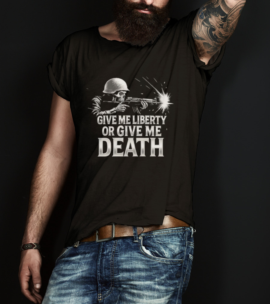 Skeleton Soldier Give Me Liberty Or Give Me Death T-Shirt