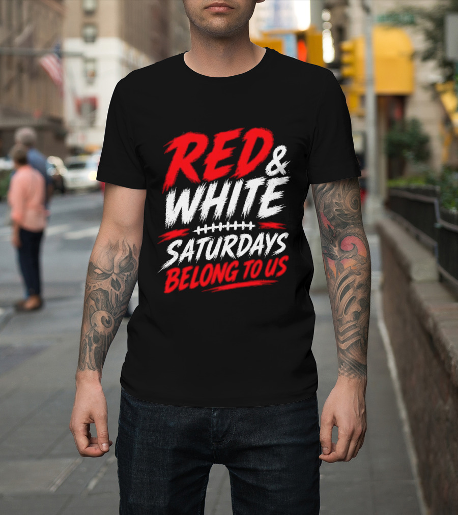 Red White College Football Game Day Saturdays Belong To Us T-Shirt