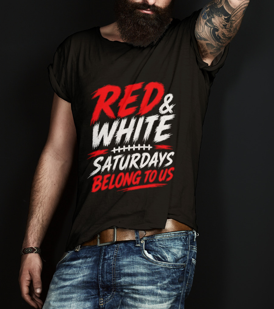 Red White College Football Game Day Saturdays Belong To Us T-Shirt