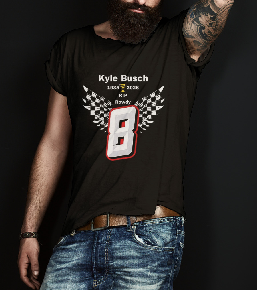 Kyle Busch RIP Rowdy 8 1985 2026 Checkered Trophy T-Shirt