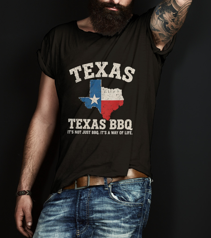 Texas BBQ It's Not Just BBQ It's A Way Of Life Texas Map With Lone Star Flag T-Shirt