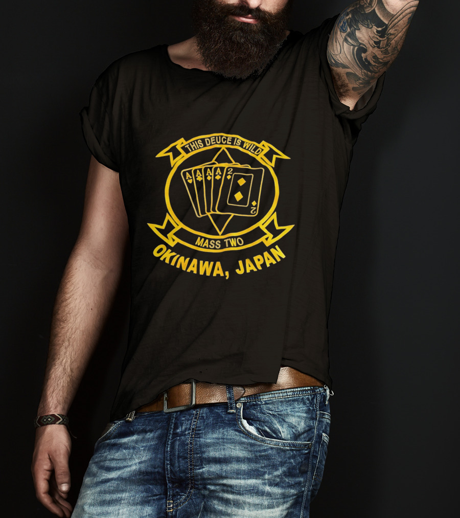 This Deuce Is Wild Mass Two Okinawa Japan T-Shirt