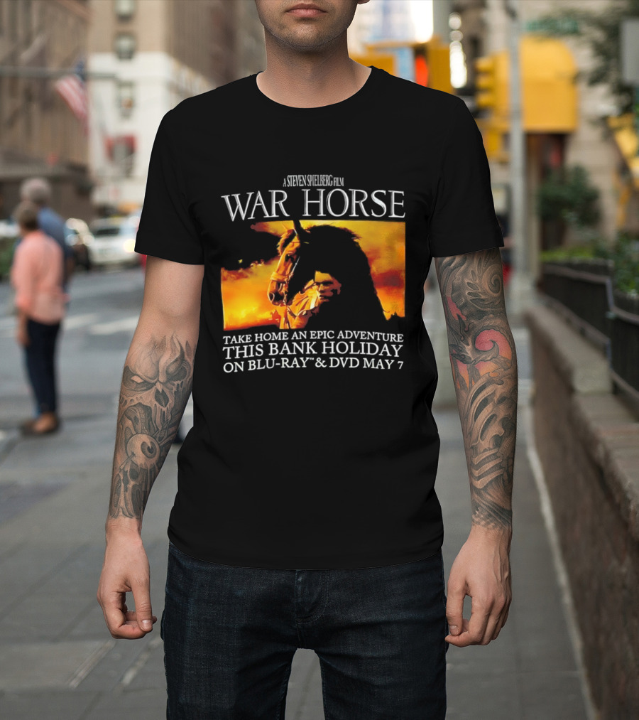 A Steven Spielberg Film War Horse Take Home An Epic Adventure This Bank Holiday On Blu Ray & DVD May 7 T-Shirt