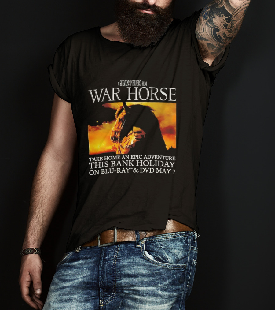 A Steven Spielberg Film War Horse Take Home An Epic Adventure This Bank Holiday On Blu Ray & DVD May 7 T-Shirt