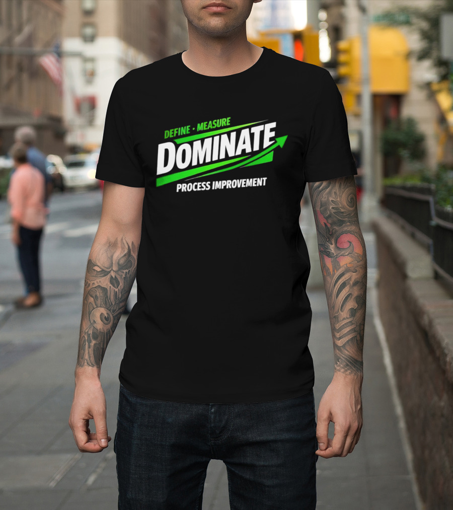 Define Measure Dominate Process Improvement Arrow T-Shirt