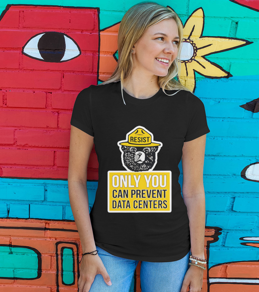 Resist Only You Can Prevent Data Centers Smokey Bear T-Shirt