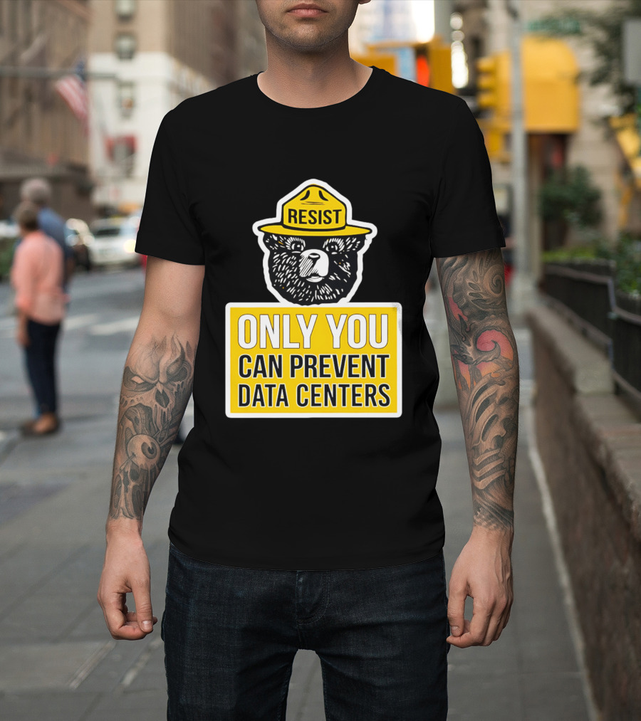 Resist Only You Can Prevent Data Centers Smokey Bear T-Shirt