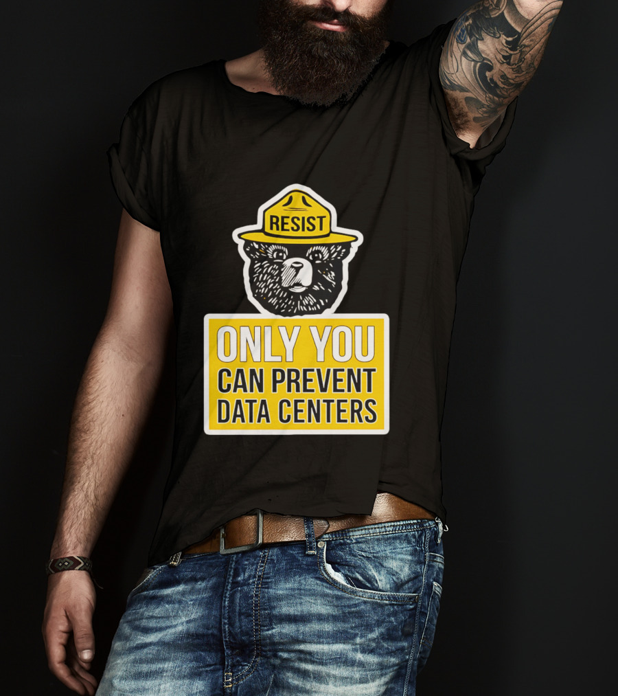 Resist Only You Can Prevent Data Centers Smokey Bear T-Shirt