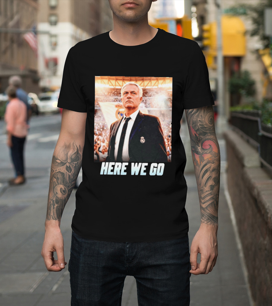 José Mourinho Return To Real Madrid Here We Go T-Shirt