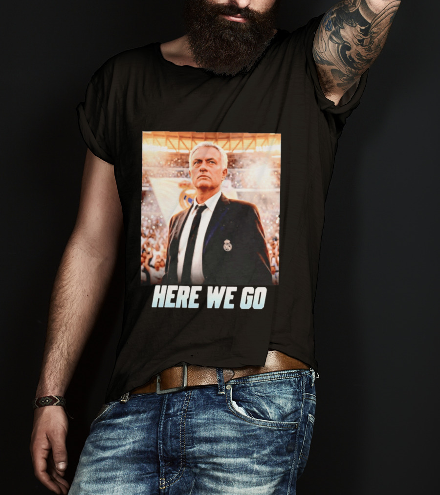 José Mourinho Return To Real Madrid Here We Go T-Shirt
