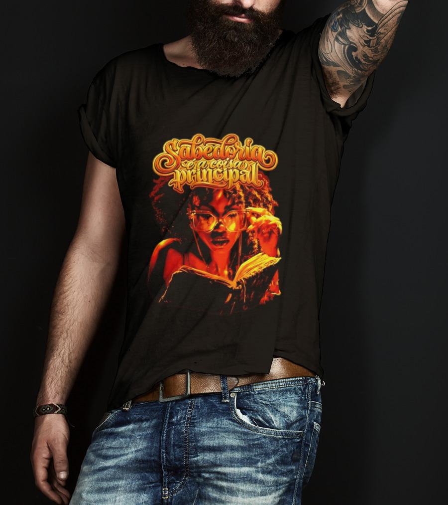 Sabedoria é A Coisa Principal T-Shirt