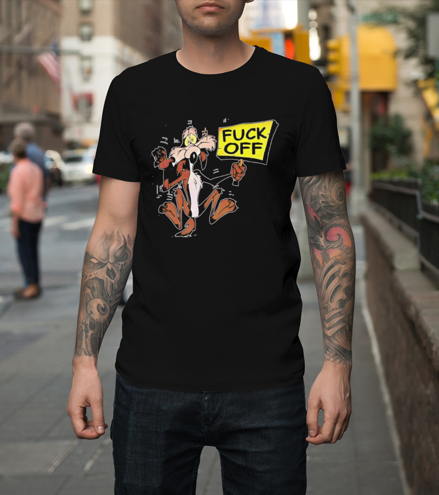 Wile E. Coyote Looney Tunes Fuck Off Sign T-Shirt