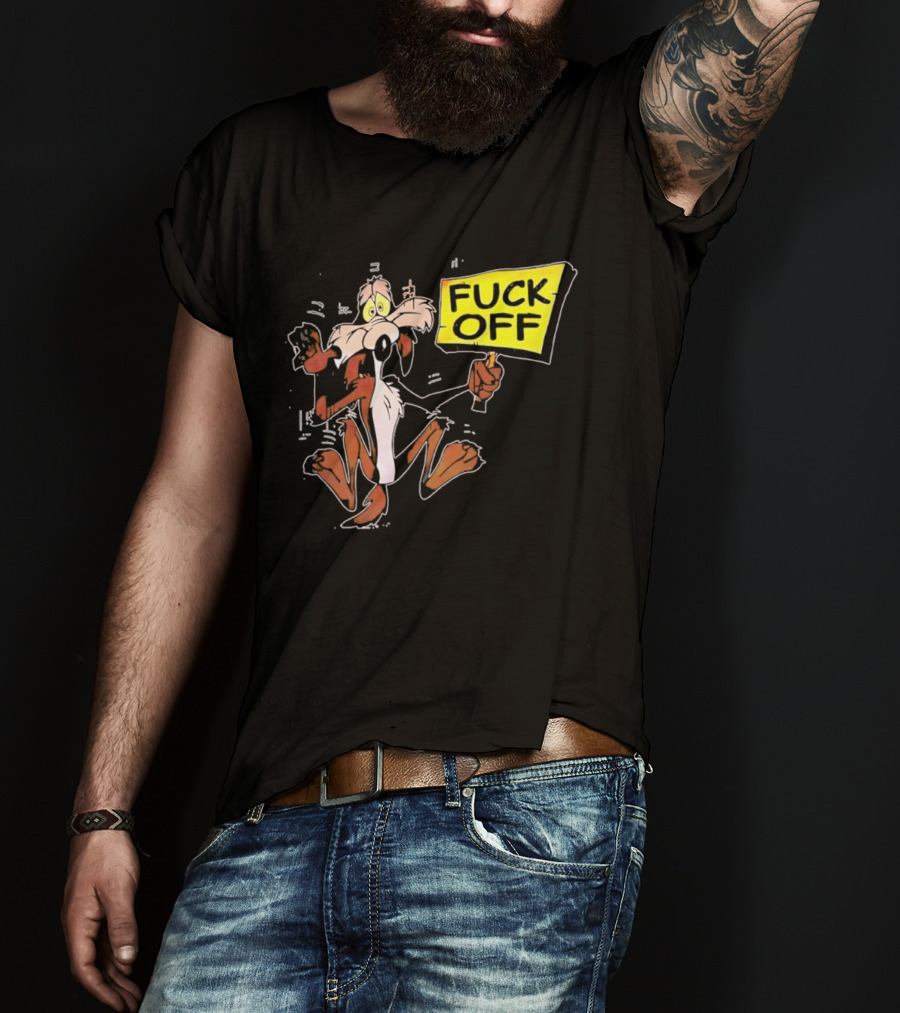 Wile E. Coyote Looney Tunes Fuck Off Sign T-Shirt
