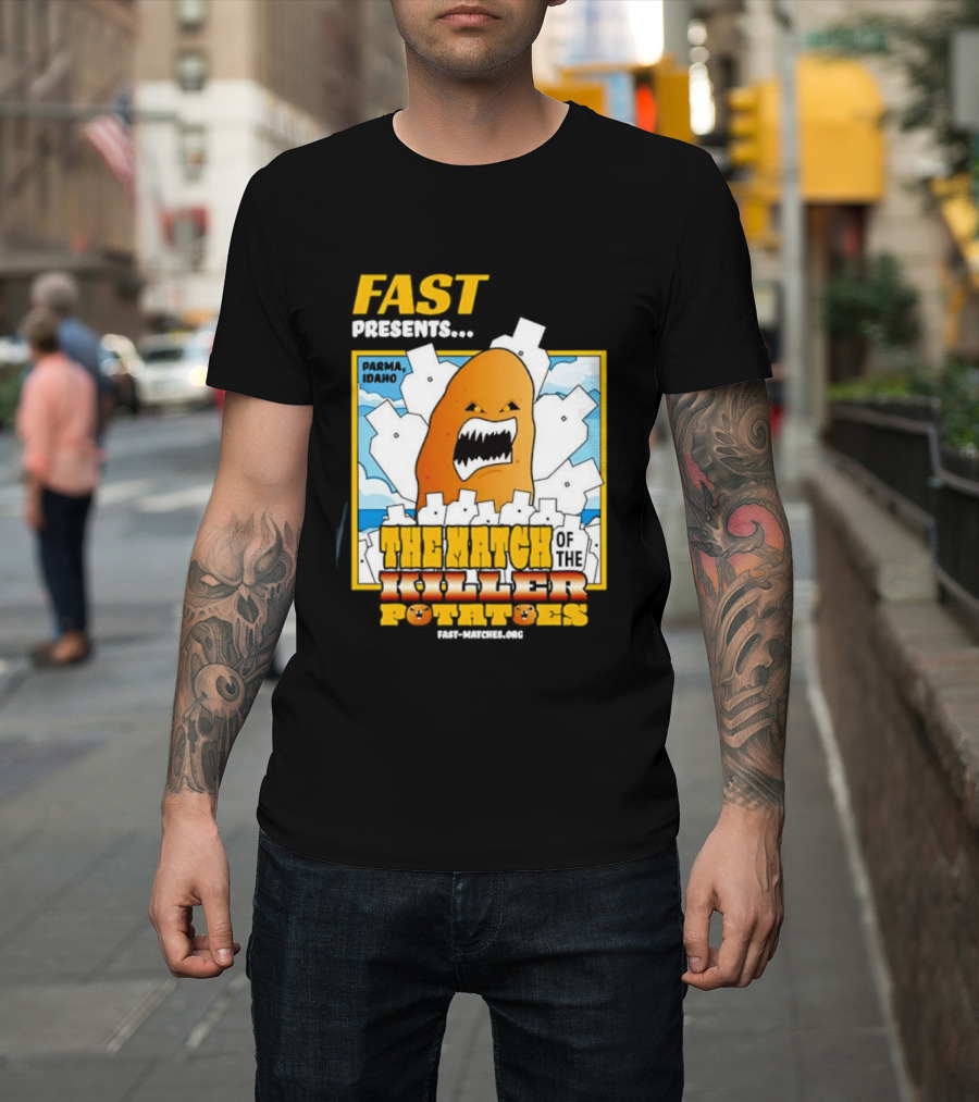 FAST Presents The Attack Of The Killer Potatoes T-Shirt