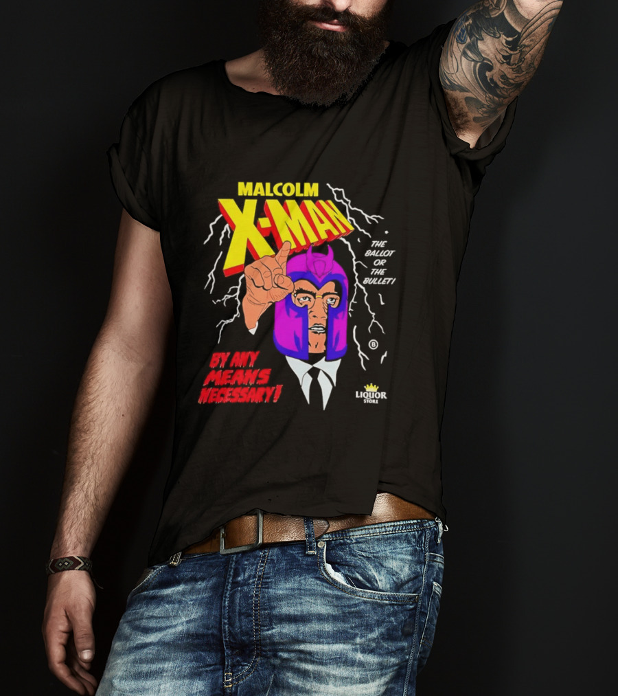 Malcolm X Man The Ballot Or The Bullet By Any Means Necessary Magneto X Men T-Shirt