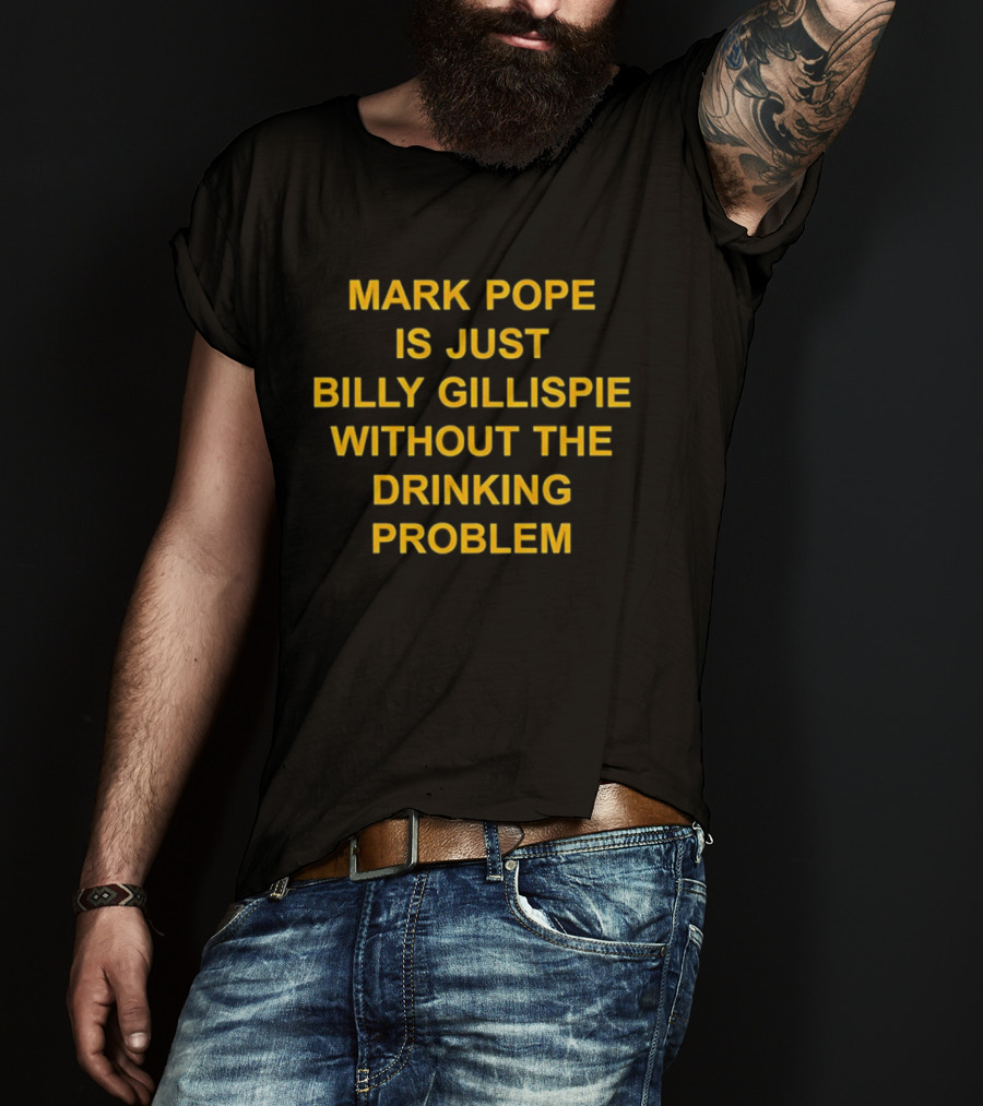 Mark Pope Versus Billy Gillispie No Drinking Problem T-Shirt