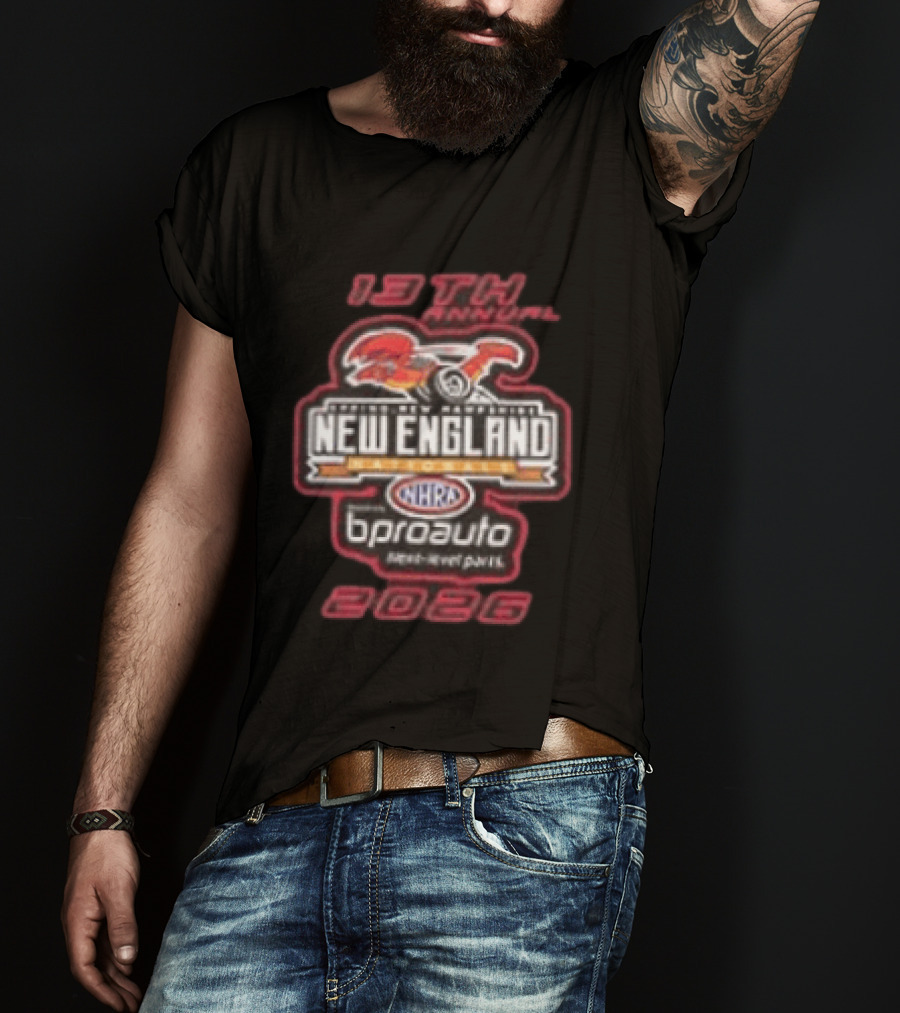 13th Annual NHRA New England Nationals 2026 Epping Championship Drag Racing Bproauto T-Shirt