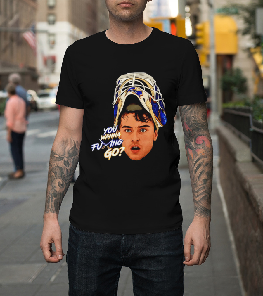 Ukko Pekka Luukkonen Buffalo Sabres NHL You Wanna Fuing Go T-Shirt