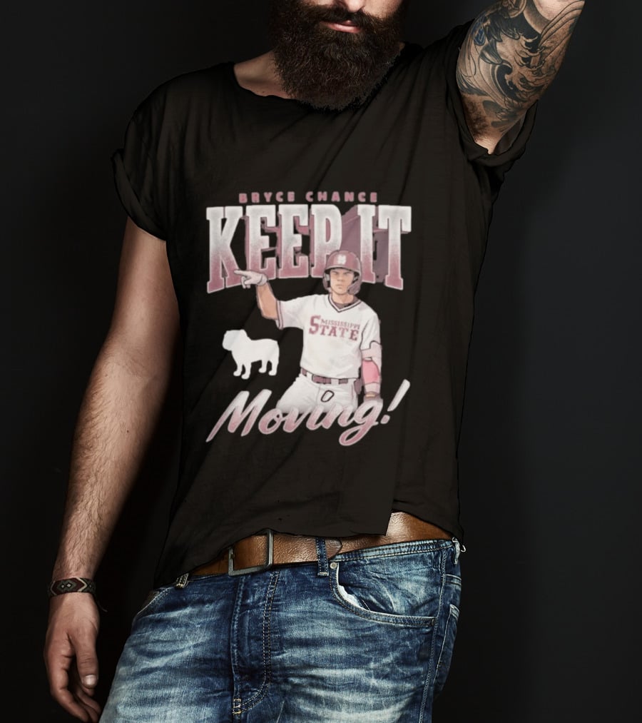 Bryce Chance Mississippi State Keep It Moving Bulldog Baseball T-Shirt