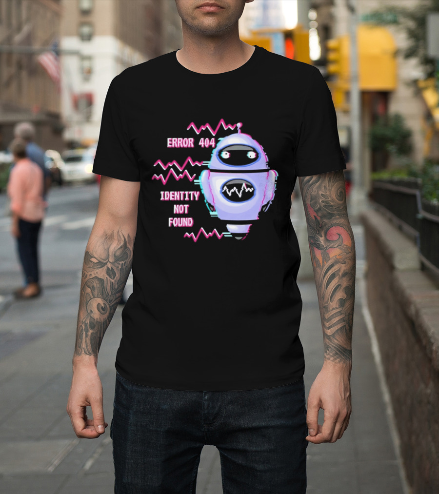 Error 404 Identity Not Found Robot Graphic With Glitch Effect T-Shirt