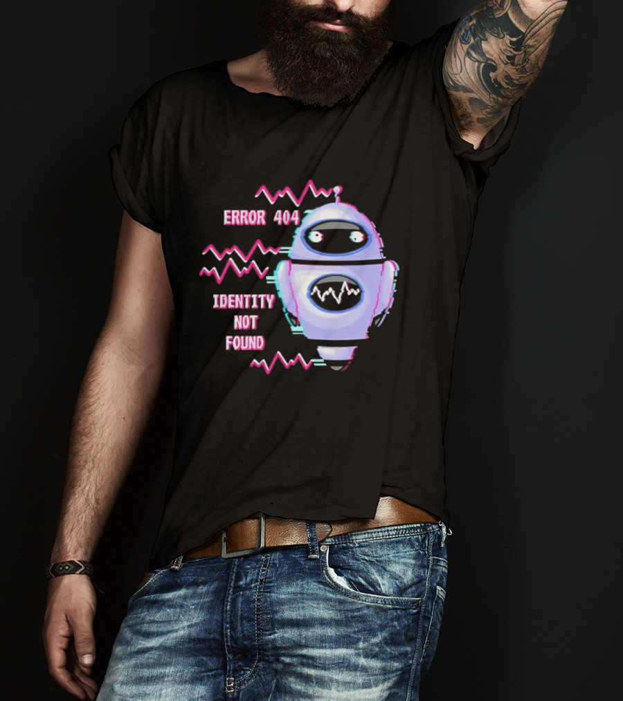Error 404 Identity Not Found Robot Graphic With Glitch Effect T-Shirt