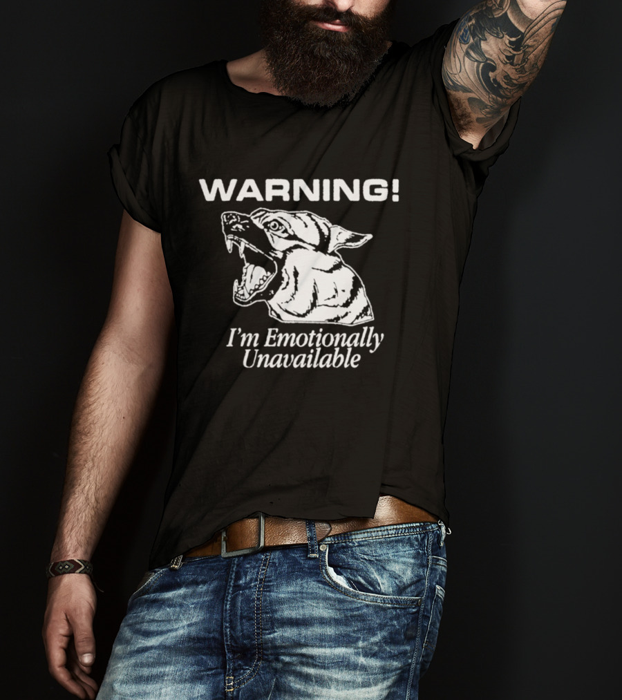 Warning I'm Emotionally Unavailable Fierce Bull Dog T-Shirt